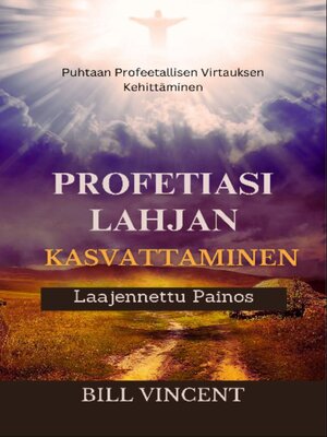 cover image of Profetiasi Lahjan Kasvattaminen (Laajennettu Painos)